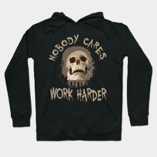 Nobody Cares Work Harder Skull Retro Hoodie